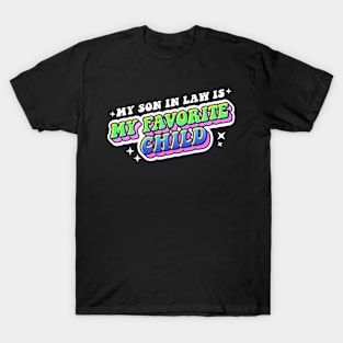 My Son In Law Is My Favorite Child Funny Family Humor Retro T-Shirt